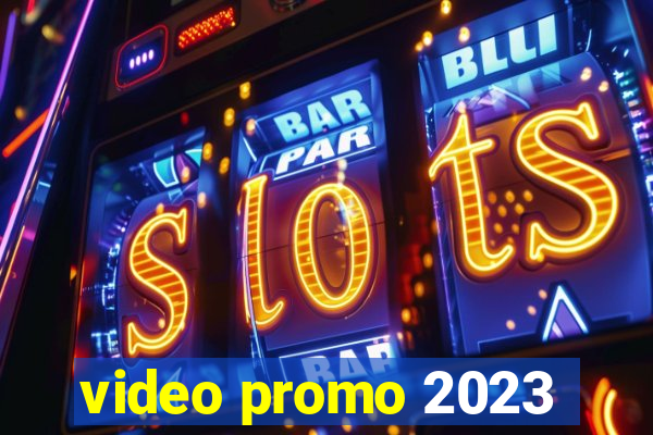 video promo 2023